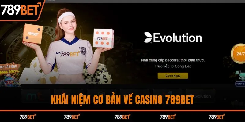 Khái niệm cơ bản về casino 789BET